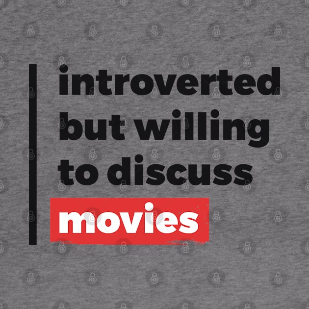 Introverted but willing to discuss movies (Black & Red Design) by Optimix